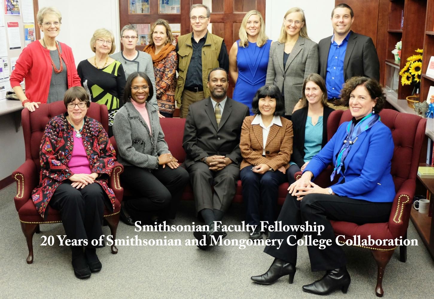 The Smithsonian Faculty Fellowship includes Amanda Buxbaum (nutrition and food, Rockville), Jonathan Colson (American English Language Program, Takoma Park/Silver Spring), Lee Edgecombe (music, Takoma Park/Silver Spring), Jamie Gillan (English, Rockville), Catherine Kramer (psychology, Germantown), Zdeno Mayercak (art, Rockville), Takiko Mori-Saunders (sociology, Rockville), Maria Pedak-Kari (speech communication, Germantown), Lynn Roessner-Ankney (English, Takoma Park/Silver Spring), Maria Sprehn (anthropology, Germantown) and Anestine Theophile-LaFond (speech communication, Rockville). 